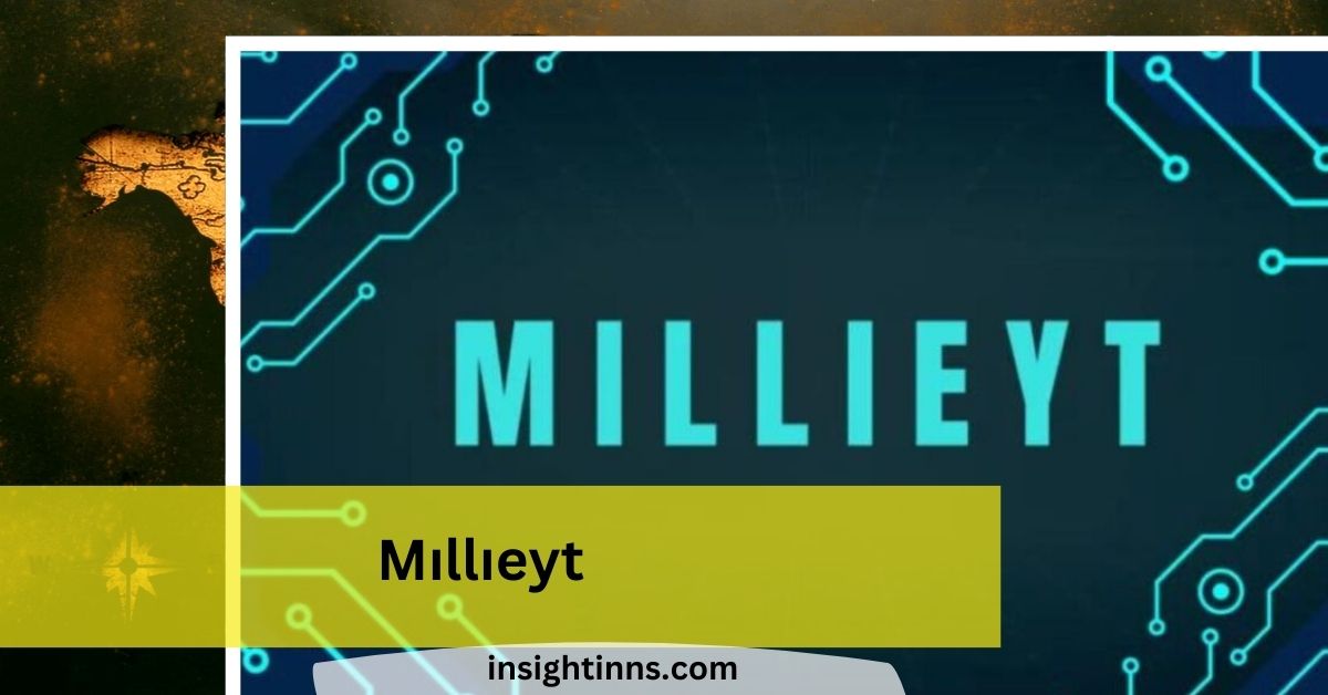 Mıllıeyt – Unveiling The Mysteries Of Mıllıeyt