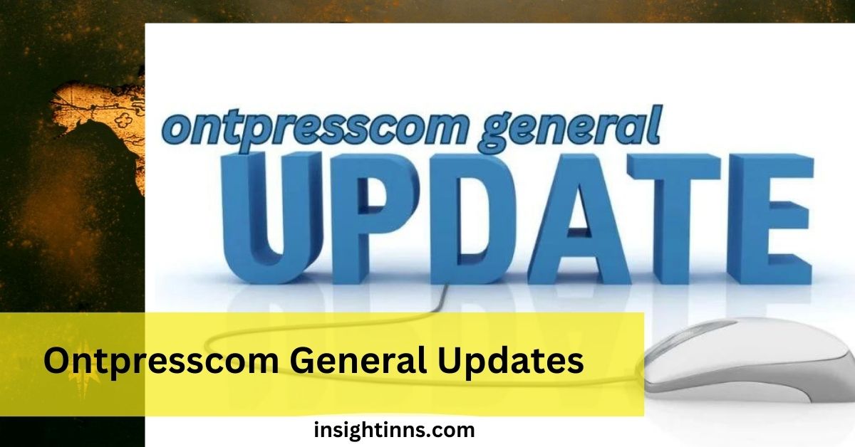 Ontpresscom General Updates: Boost Your Digital Strategy