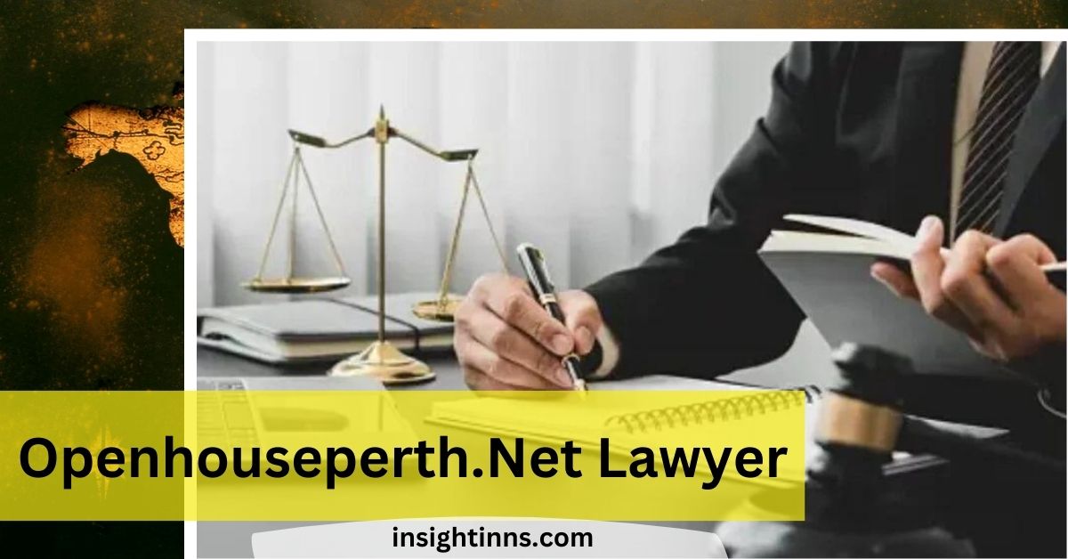 Openhouseperth.Net Lawyer – Your Guide To Finding The Perfect Lawyer With Openhouseperth.Net