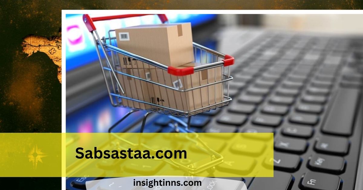 Sabsastaa.com Your Ultimate Online Shopping Guide