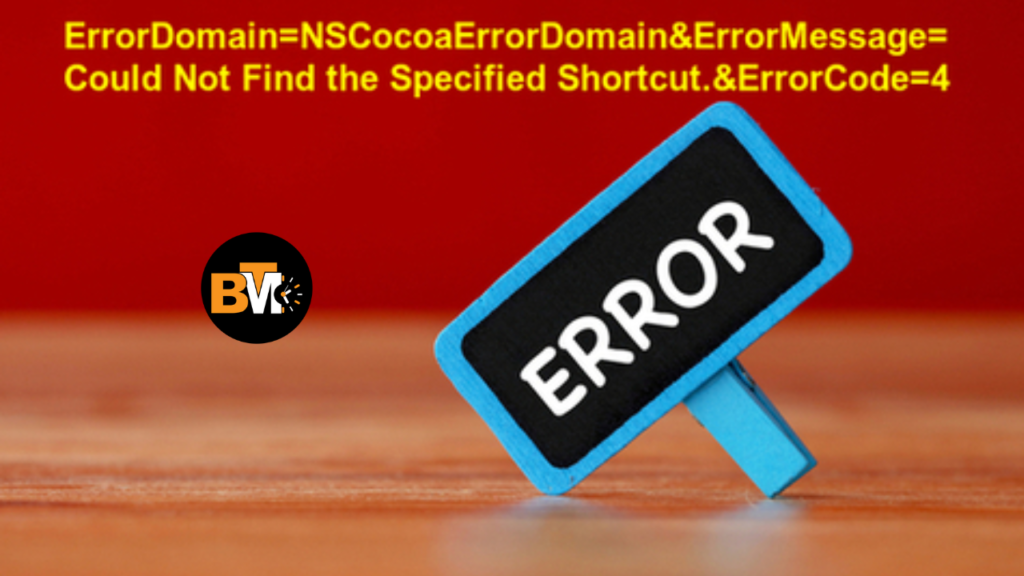 How To Fix The Errordomain=Nscocoaerrordomain&Errormessage=Could Not Find The Specified Shortcut.&Errorcode=4: