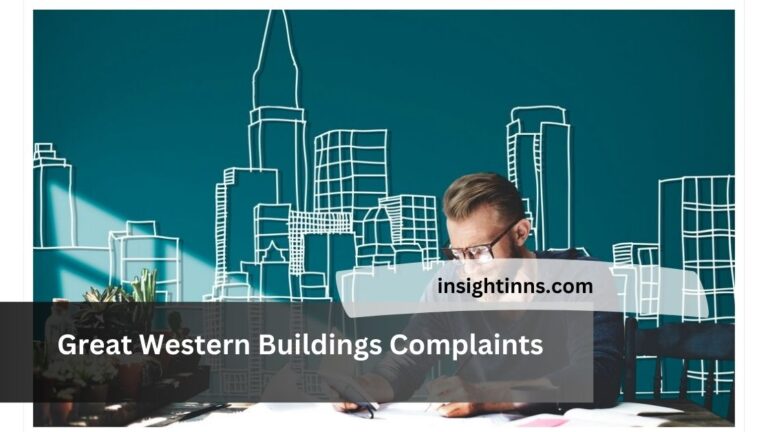 Great Western Buildings Complaints – A Comprehensive Overview