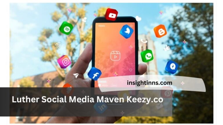 Luther Social Media Maven Keezy.co: A Comprehensive Guide to Success