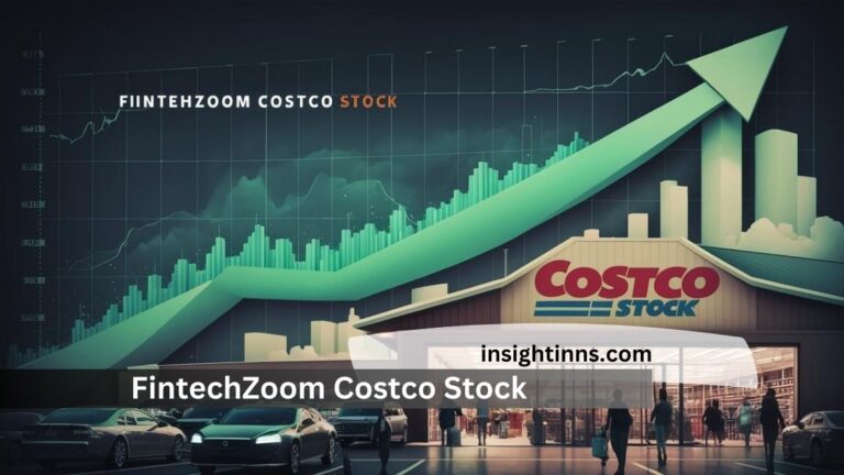 FintechZoom Costco Stock – A Comprehensive Guide